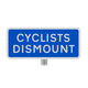 ‘CYCLISTS DISMOUNT’ Dia. 966 - Post Mounted Sign - Composite Inc. Channel/ RA2