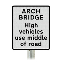 'ARCH BRIDGE High vehicles use middle of road' Supplementary Plate - Post Mount Diagram 531.2 R2/RA2