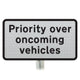 'Priority over oncoming vehicles' Supplementary Plate - Post Mount Dia 811.1 R2/RA2