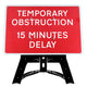 Temporary Obstruction 15 Minutes Delay Sign QuickFit EnduraSign | 1050x750mm