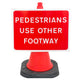 Pedestrians Use Other Footway Cone Sign  (Cone Sold Separately)