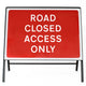 Road Closed Access Only Sign - Zintec Metal Sign Face | 1050x750mm