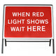 When Red Light Shows Wait Here Sign - Zintec Metal Sign Dia 7011 Face | 1050x750mm