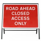 Road Ahead Closed Access Only Sign - Zintec Metal Sign Face | 1050x750mm