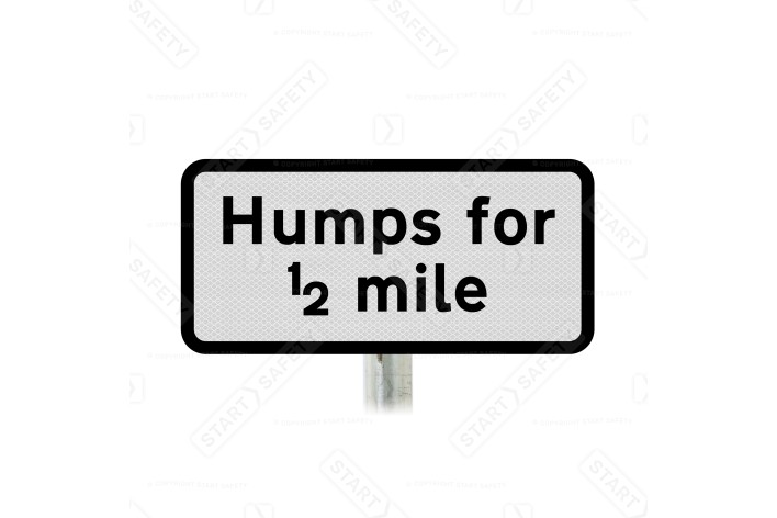 Humps for 1/2 mile  Sup Plate Road Sign Post Mounted (Face Only)