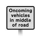 'Oncoming vehicles in middle of road' Supplementary Plate - Post Mount Dia 575 R2/RA2