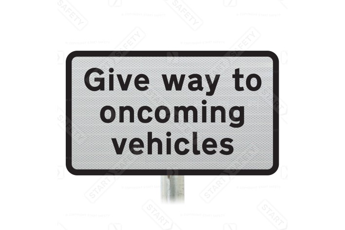 Give way to oncoming vehicles Sup Plate Road Sign Post Mounted (Face Only)