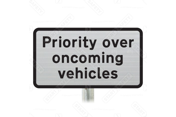 Priority over oncoming vehicles Sup Plate Road Sign Post Mounted (Face Only)