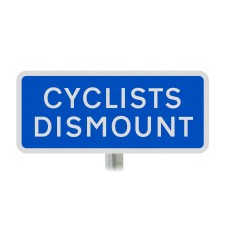 ‘CYCLISTS DISMOUNT’ Dia. 966 - Post Mounted Sign - Composite Inc. Channel/ RA2