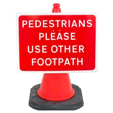 Pedestrians Please Use Other Footpath Cone Sign (Cone Sold Separately)