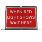 When Red Light Shows Wait Here dia. 7011 - Roll Up Sign / RA1 | 1050x750mm | Face Only
