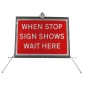 When Stop Sign Shows Wait Here Classic Roll Up Road Sign 1050x750mm