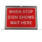 When Stop Sign Shows Wait Here Classic Roll Up Road Sign 1050x750mm | Face Only