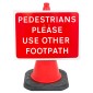 'Pedestrians Please Use Other Footpath' Cone Sign - Cone Sold Separately