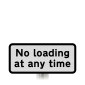 'No loading at any time' Post Mounted Sign (Face Only)