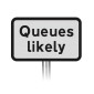 Queues likely Sup Plate Road Sign Post Mounted (Face Only)