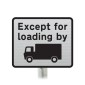 Except for loading by Inc Symbol Supplementary Sign Post Mounted (Face Only)