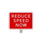 REDUCE SPEED NOW Road Sign Post Mounted 511 (Face Only)