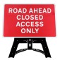 'Road Ahead Closed Access Only' QuickFit EnduraSign Inc Stand & Face