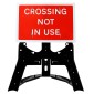'Crossing Not In Use' QuickFit EnduraSign 7016 Inc. Stand & Face