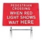 Pedestrian Crossing When Red Light Shows Wait Here Sign (face only)
